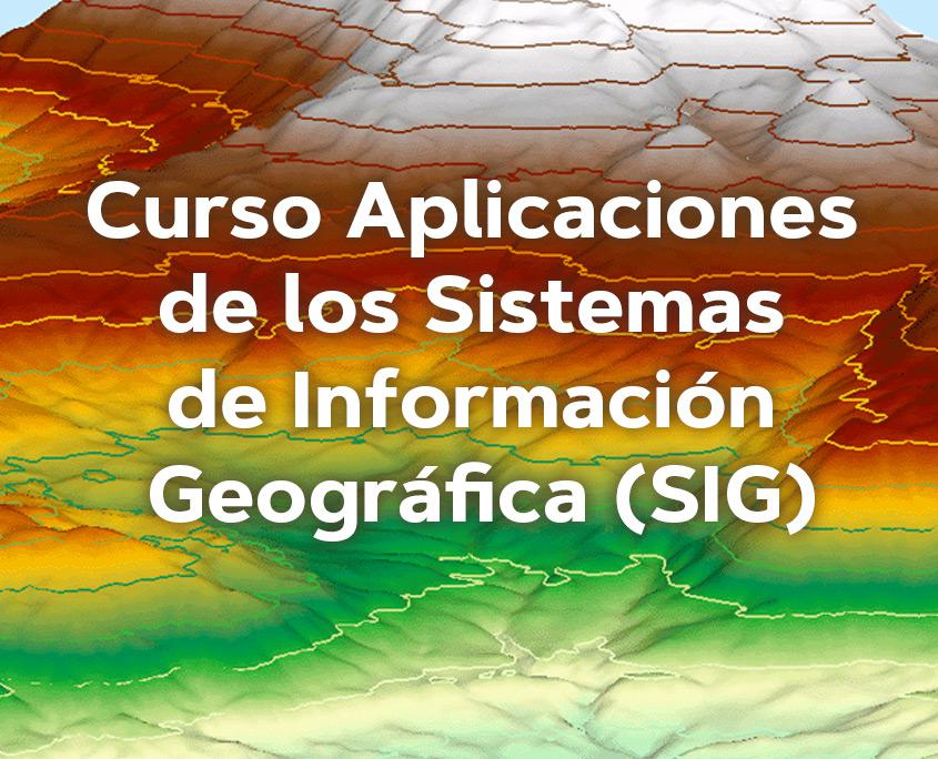 Curso Aplicaciones de los Sistemas de Información Geográfica SIG